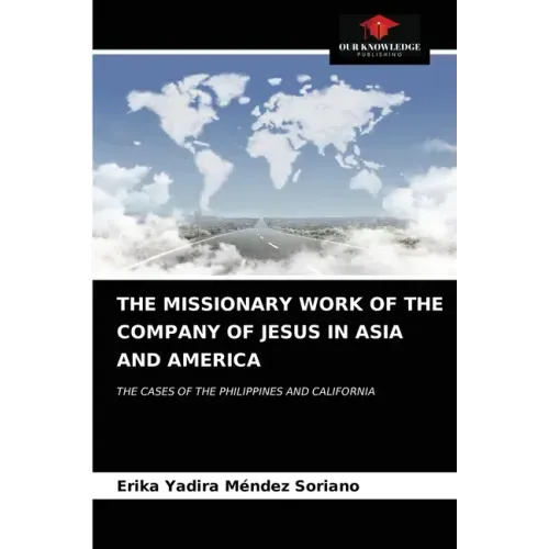 The Missionary Work of the Company of Jesus in Asia and America