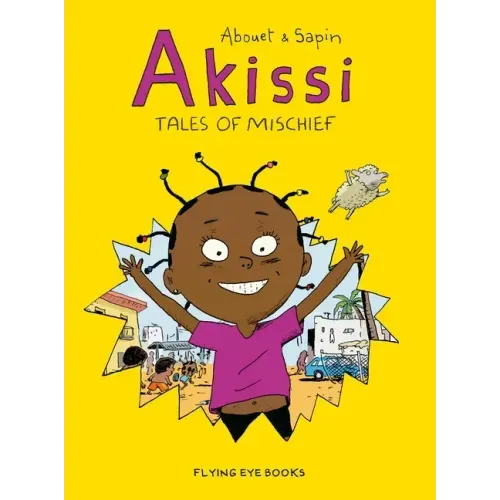 Akissi: Tales of Mischief: Akissi Book 1
