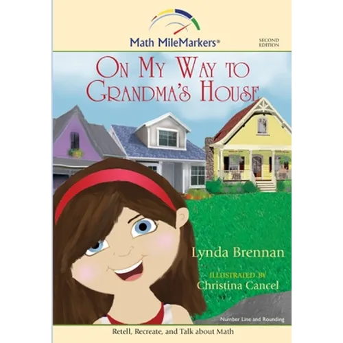 On My Way to Grandma's House: A Math-Infused Story about the Number Line and the Concept of Rounding