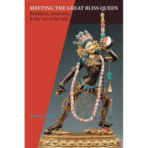 Meeting the Great Bliss Queen: Buddhists, Feminists, and the Art of the Self