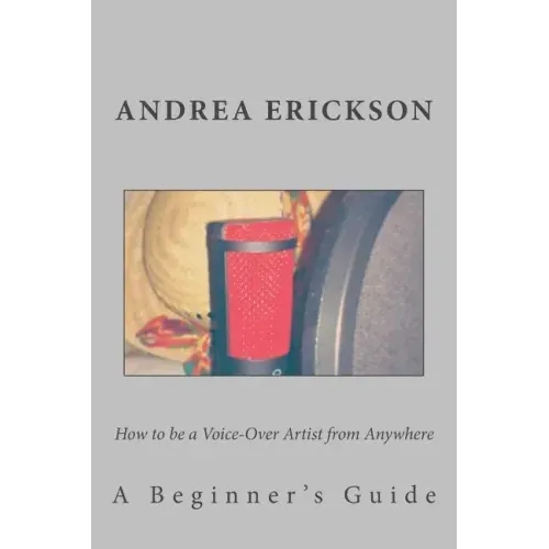 How to be a Voice-Over Artist from Anywhere: A Beginner's Guide