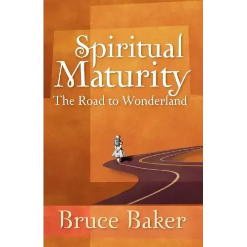 Spiritual Maturity: The Road to Wonderland