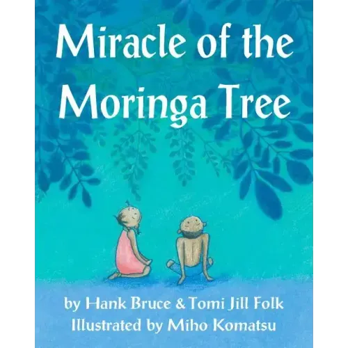 Miracle of the Moringa Tree
