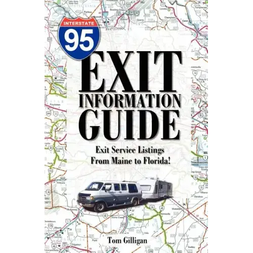 The I-95 Exit Information Guide: 6Th Edition