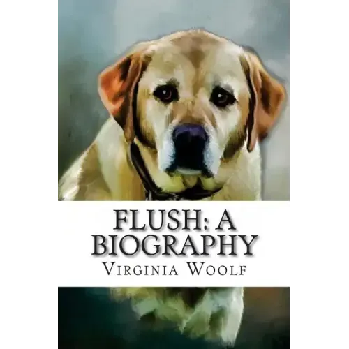 Flush: A Biography Virginia Woolf