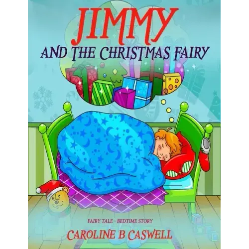 Children's Books - Jimmy And The Christmas Fairy: Fairy Tale Bedtime Story For Young Readers 2-8 Year Olds