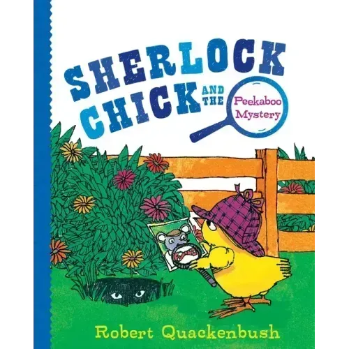 Sherlock Chick and the Peekaboo Mystery