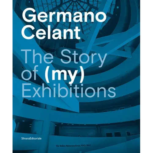 Germano Celant: The Story of (My) Exhibitions