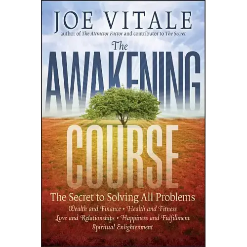 The Awakening Course: The Secret to Solving All Problems