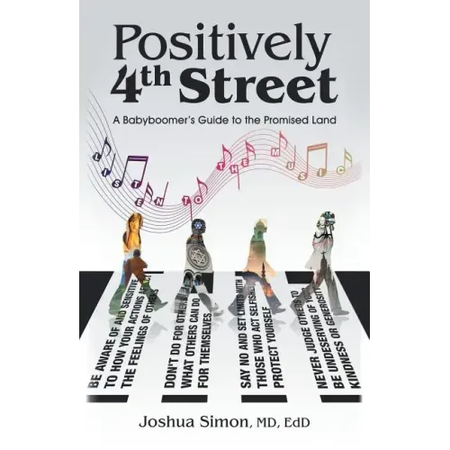 Positively 4Th Street: A Baby Boomer's Guide to the Promised Land