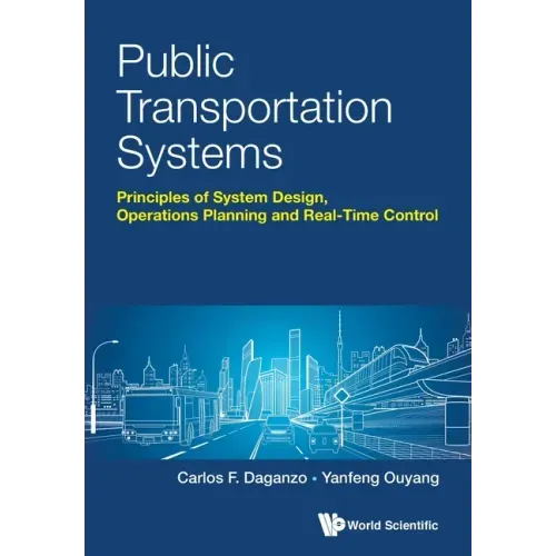Public Transportation Systems: Principles of System Design, Operations Planning and Real-Time Control