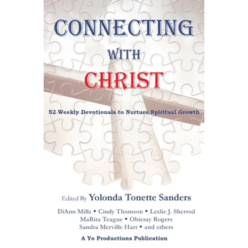 Connecting with Christ: 52 Weekly Devotionals to Nurture Spiritual Growth