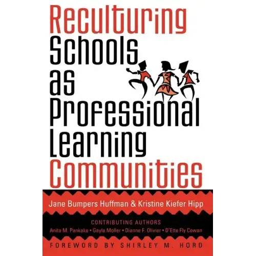 Reculturing Schools as Professional Learning Communities