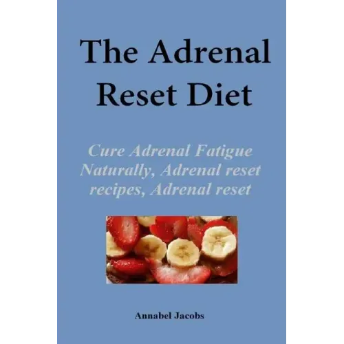 The Adrenal Reset Diet: Cure Adrenal Fatigue Naturally, Adrenal reset recipes, Adrenal reset program