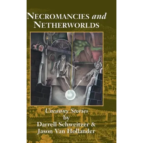 Necromancies and Netherworlds: Uncanny Stories