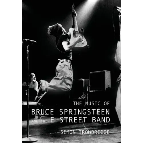 The Music of Bruce Springsteen and the E Street Band