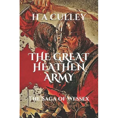 The Great Heathen Army: The Saga of Wessex