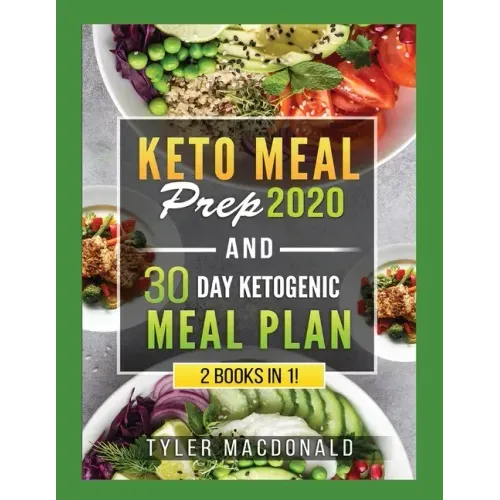 Keto Meal Prep 2020 AND 30 Day Ketogenic Meal Plan: 2 Books IN 1!