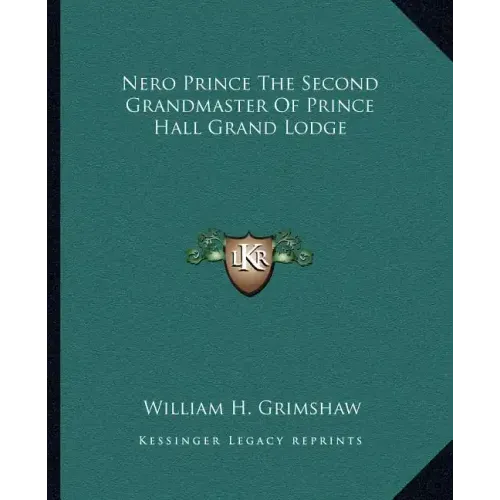 Nero Prince the Second Grandmaster of Prince Hall Grand Lodge