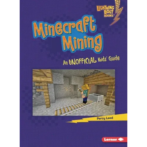 Minecraft Mining: An Unofficial Kids' Guide