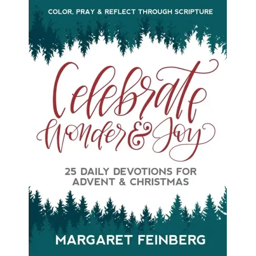 Celebrate Wonder and Joy: 25 Daily Devotions for Advent and Christmas
