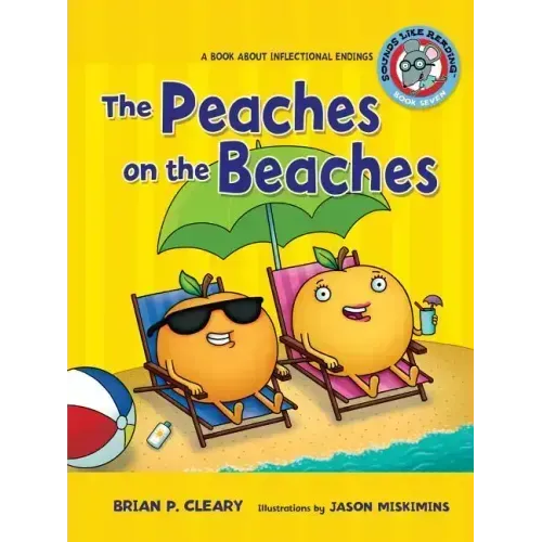 #7 the Peaches on the Beaches: A Book about Inflectional Endings