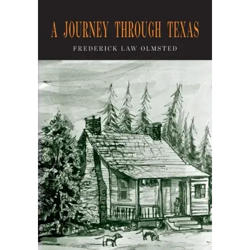 A Journey through Texas: Or a Saddle-Trip on the Southwestern Frontier