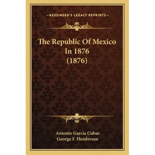 The Republic Of Mexico In 1876 (1876)