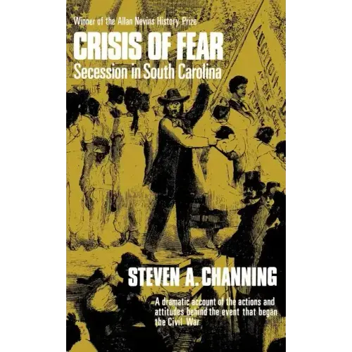 Crisis of Fear: Secession in South Carolina