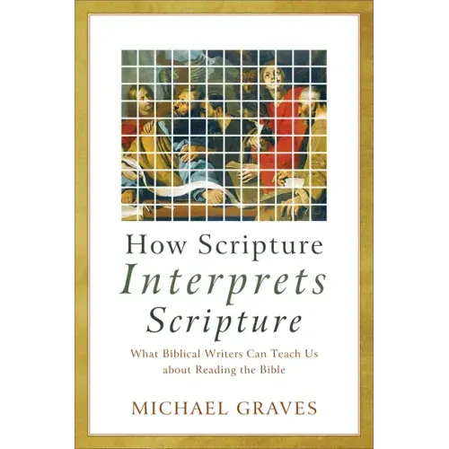 How Scripture Interprets Scripture