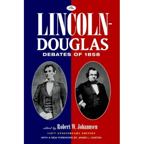 The Lincoln-Douglas Debates of 1858