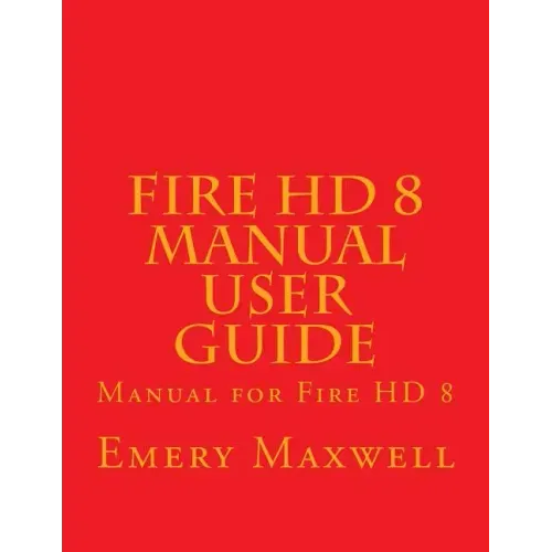 Fire HD 8 Manual User Guide: Manual for Fire HD 8