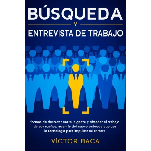 Búsqueda y entrevista de trabajo: Formas de destacar entre la gente y obtener el trabajo de sus sueños, además del nuevo enfoque que usa la tecnología