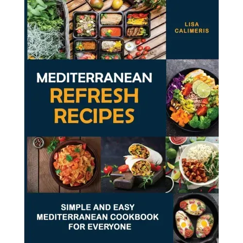 Mediterranean Refresh Recipes: Simple and Easy Mediterranean Cookbook for Everyone