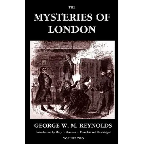 The Mysteries of London, Vol. II [Unabridged & Illustrated] (Valancourt Classics)