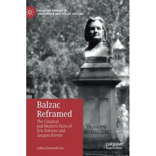 Balzac Reframed: The Classical and Modern Faces of Éric Rohmer and Jacques Rivette