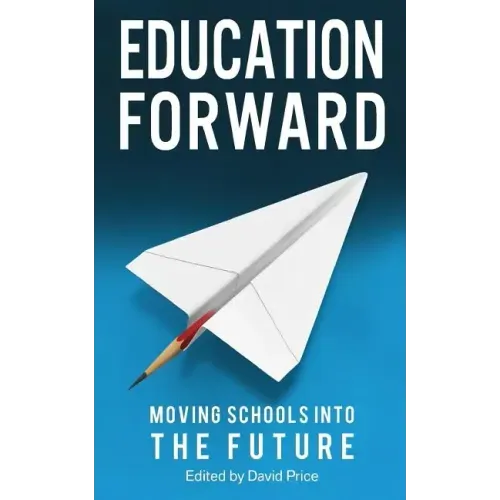 Education Forward: Moving Schools into the Future
