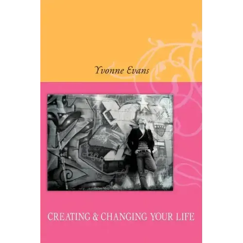 Creating & Changing Your Life