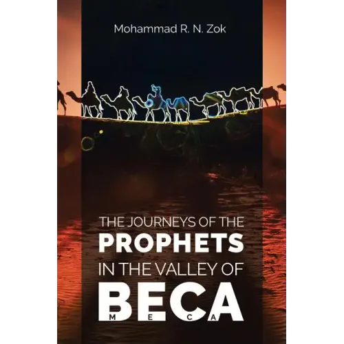 The Journeys of the Prophets: In the Valley of Beca