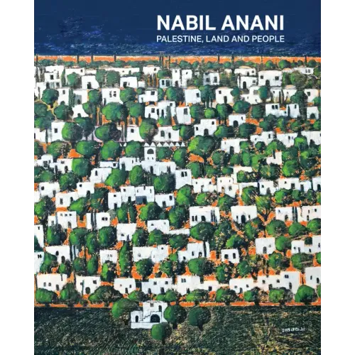 Nabil Anani: Palestine, Land and People