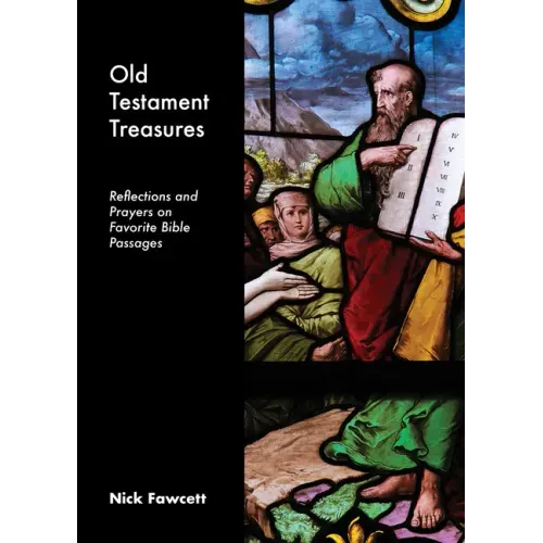 Old Testament Treasures: Reflections and Prayers on Favorite Bible Passages