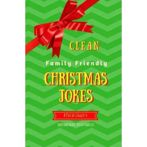 A Pile of Giggles 4: Clean Family Friendly Christmas Jokes