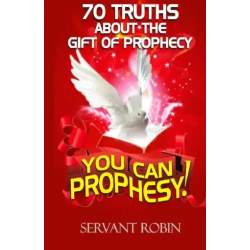 70 truths about the gift of prophecy: You can prophesy!