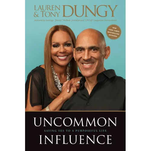 Uncommon Influence: Saying Yes to a Purposeful Life