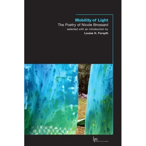 Mobility of Light: The Poetry of Nicole Brossard