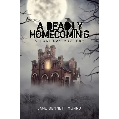 A Deadly Homecoming: A Toni Day Mystery