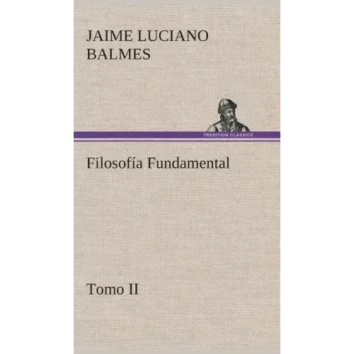 Filosofía Fundamental, Tomo II