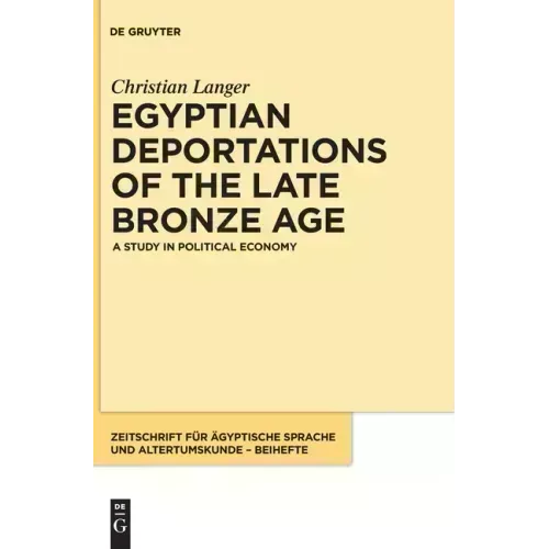 Egyptian Deportations of the Late Bronze Age: A Study in Political Economy