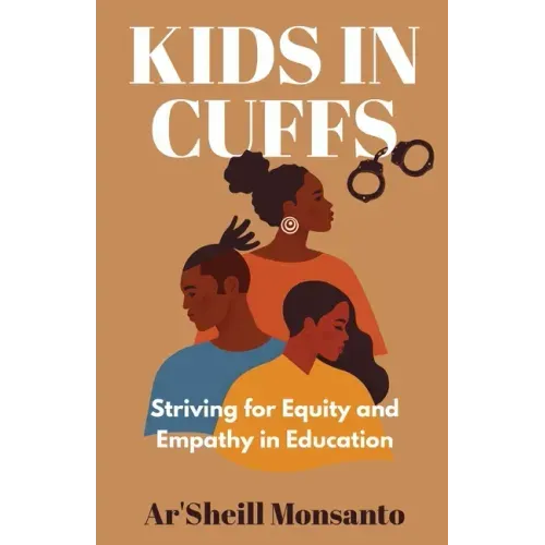 Kids in Cuffs: Striving For Equity and Empathy in Education