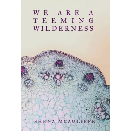 We Are a Teeming Wilderness